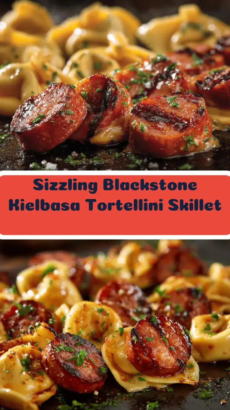 Blackstone grilled kielbasa tortellini recipe